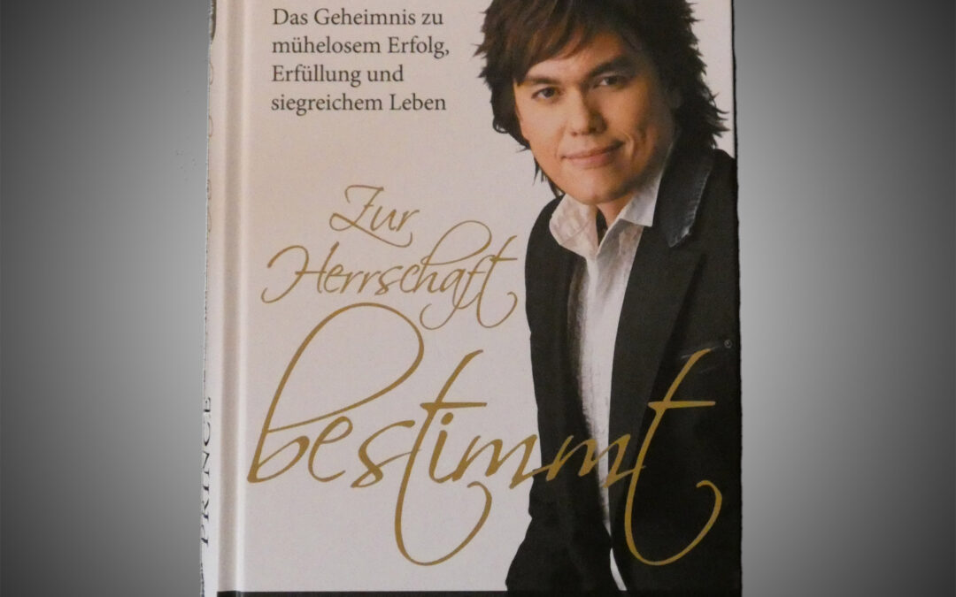 Joseph Prince – Zur Herrschaft bestimmt